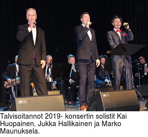 Talvisoitannot 2019- konsertin solistit Kai Huopainen, Jukka Hallikainen ja Marko Maunuksela.