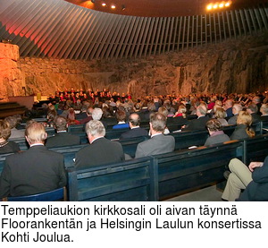 Temppeliaukion kirkkosali oli aivan tynn Floorankentn ja Helsingin Laulun konsertissa Kohti Joulua.