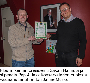 Floorankentn presidentti Sakari Hannula ja stipendin Pop & Jazz Konservatorion puolesta vastaanottanut rehtori Janne Murto.