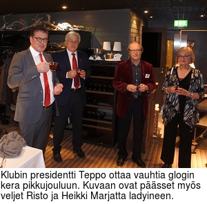 Klubin presidentti Teppo ottaa vauhtia glogin kera pikkujouluun. Kuvaan ovat psset mys veljet Risto ja Heikki Marjatta ladyineen.