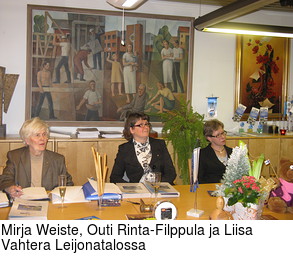 Mirja Weiste, Outi Rinta-Filppula ja Liisa Vahtera Leijonatalossa