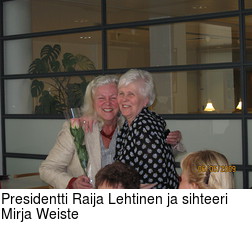 Presidentti Raija Lehtinen ja sihteeri Mirja Weiste