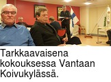 Tarkkaavaisena kokouksessa Vantaan Koivukylss.