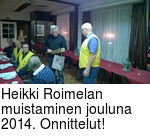 Heikki Roimelan muistaminen jouluna 2014. Onnittelut!