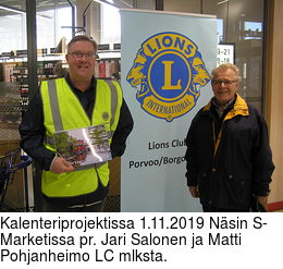 Kalenteriprojektissa 1.11.2019 Nsin S- Marketissa pr. Jari Salonen ja Matti Pohjanheimo LC mlksta.