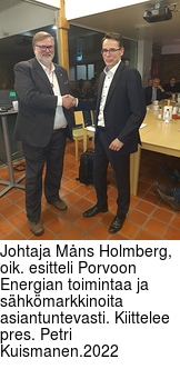 Johtaja Mns Holmberg, oik. esitteli Porvoon Energian toimintaa ja shkmarkkinoita asiantuntevasti. Kiittelee pres. Petri Kuismanen.2022