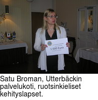 Satu Broman, Utterbckin palvelukoti, ruotsinkieliset kehityslapset.
