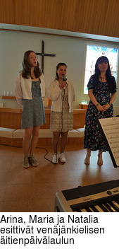 Arina, Maria ja Natalia esittivt venjnkielisen itienpivlaulun