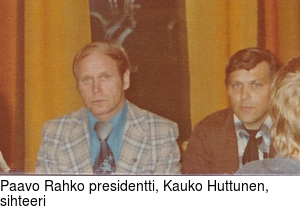 Paavo Rahko presidentti, Kauko Huttunen, sihteeri