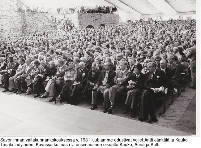 Savonlinnan valtakunnankokouksessa v. 1981 klubiamme edustivat veljet Antti Jnkl ja Kauko Tasala ladyineen. Kuvassa kolmas rivi ensimminen oikealta Kauko, Anna ja Antti.