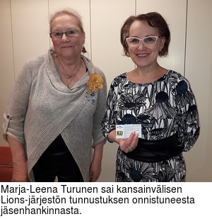 Marja-Leena Turunen sai kansainvlisen Lions-jrjestn tunnustuksen onnistuneesta jsenhankinnasta.