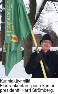 Kunniakynnill Floorankentn lippua kantoi presidentti Harri Strmberg.