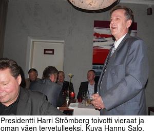 Presidentti Harri Strmberg toivotti vieraat ja oman ven tervetulleeksi. Kuva Hannu Salo.