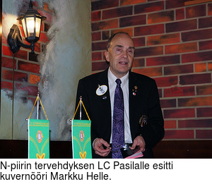 N-piirin tervehdyksen LC Pasilalle esitti kuvernri Markku Helle.