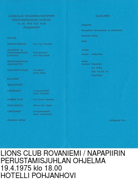LIONS CLUB ROVANIEMI / NAPAPIIRIN
PERUSTAMISJUHLAN OHJELMA
19.4.1975 klo 18.00
HOTELLI POHJANHOVI