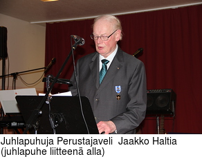 Juhlapuhuja Perustajaveli  Jaakko Haltia (juhlapuhe liitteen alla)