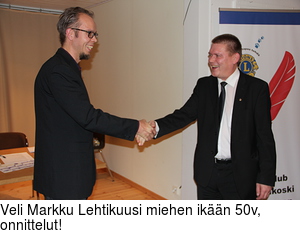 Veli Markku Lehtikuusi miehen ikn 50v, onnittelut!