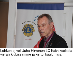 Lohkon pj veli Juha Hirvonen LC Kaivokselasta vieraili klubissamme ja kertoi kuulumisia