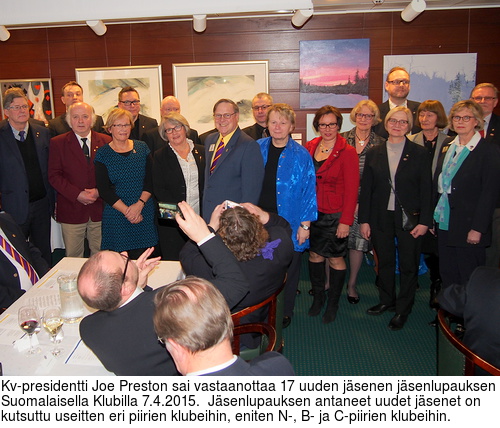 Kv-presidentti Joe Preston sai vastaanottaa 17 uuden jsenen jsenlupauksen Suomalaisella Klubilla 7.4.2015.  Jsenlupauksen antaneet uudet jsenet on kutsuttu useitten eri piirien klubeihin, eniten N-, B- ja C-piirien klubeihin.