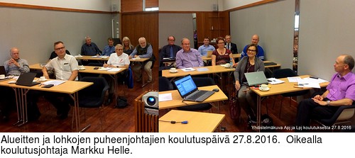 Alueitten ja lohkojen puheenjohtajien koulutuspiv 27.8.2016.  Oikealla koulutusjohtaja Markku Helle.