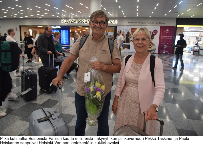 Pitk kotimatka Bostonista Pariisin kautta ei ilmeist nkynyt, kun piirikuvernri Pekka Taskinen ja Paula Heiskanen saapuivat Helsinki-Vantaan lentokentlle kukitettavaksi.